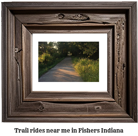 trail rides near me in Fishers, Indiana